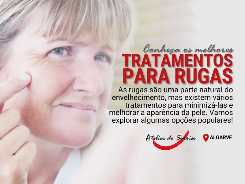 Tratamento de rugas no Algarve, na Clínica Atelier do Sorriso